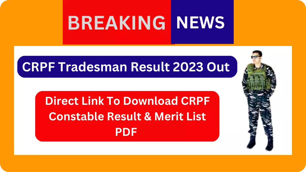 CRPF Tradesman Result 2023 Out - Direct Link To Download CRPF Constable Result & Merit List PDF